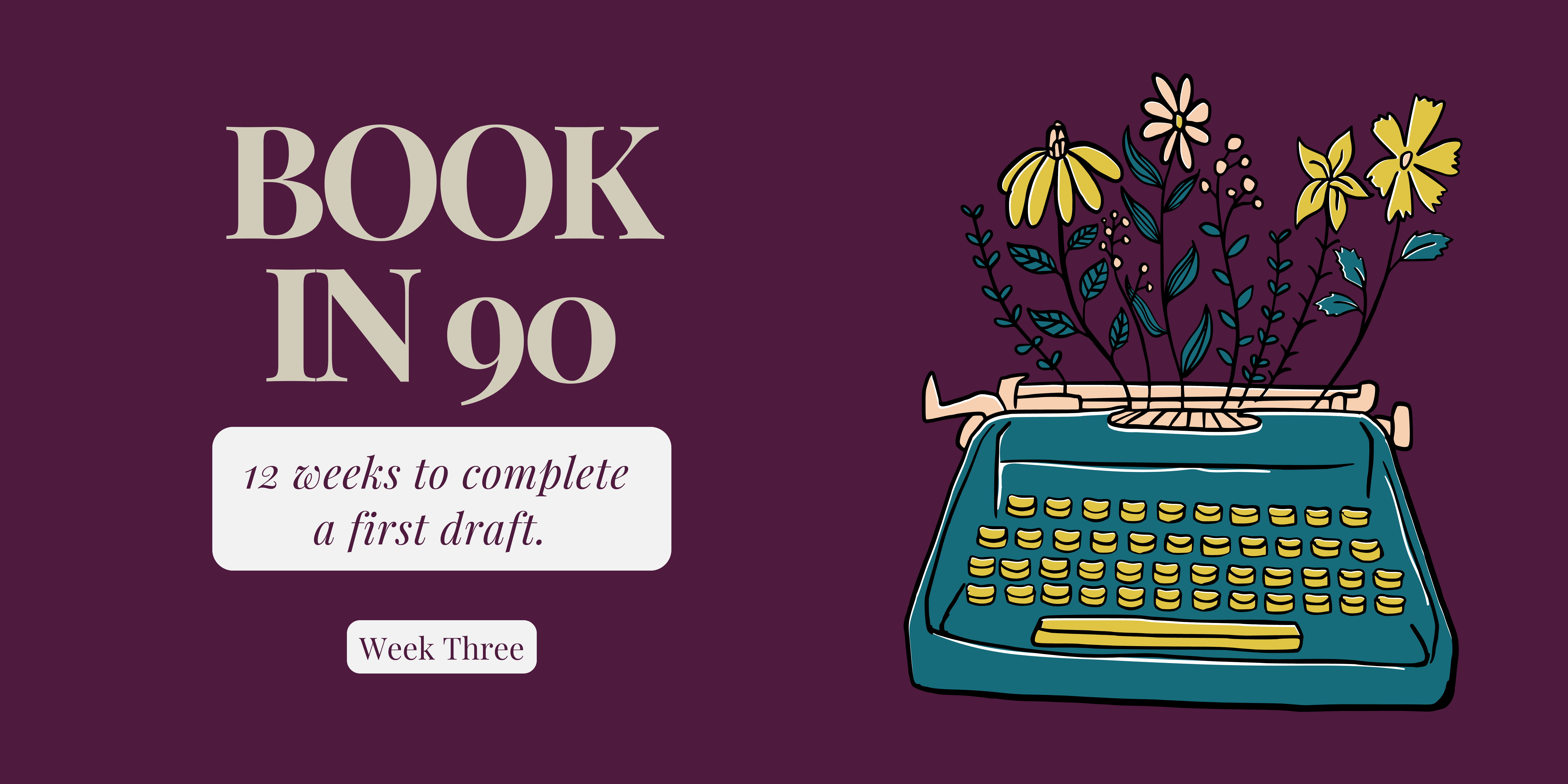 Book in 90 – Week 3