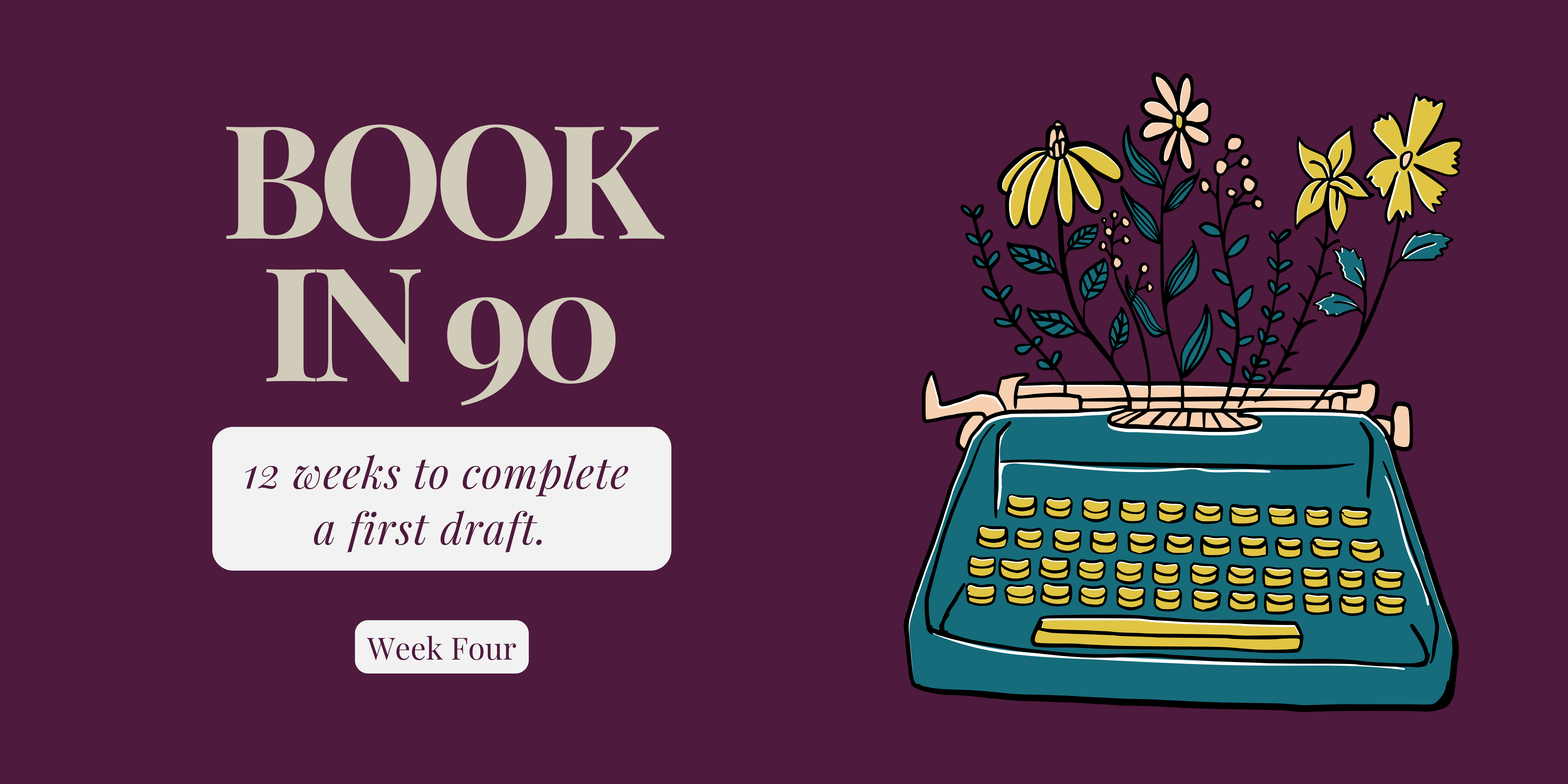 Book in 90 – Week 4